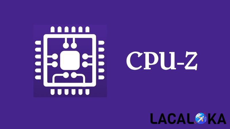 Sử dụng CPU-Z là cách kiểm tra cấu hình máy tính win 10 dành riêng cho game thủ